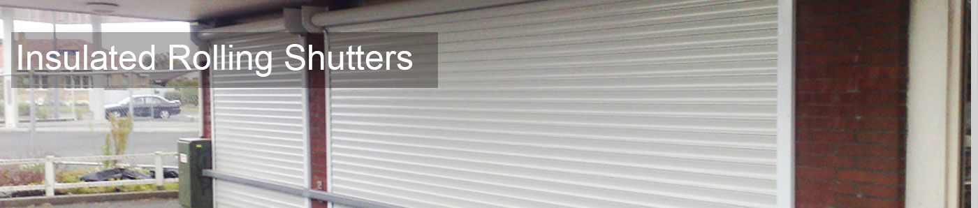 Insulated Rolling Shutters